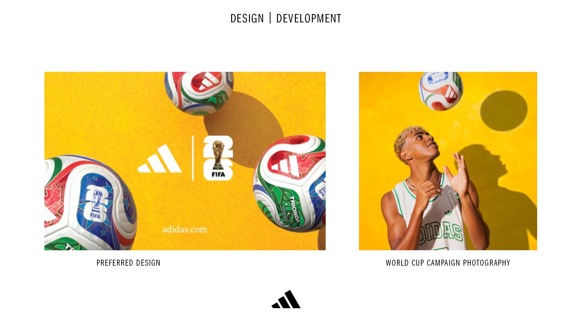 The preferred design beside the World Cup campaign photography it draws on