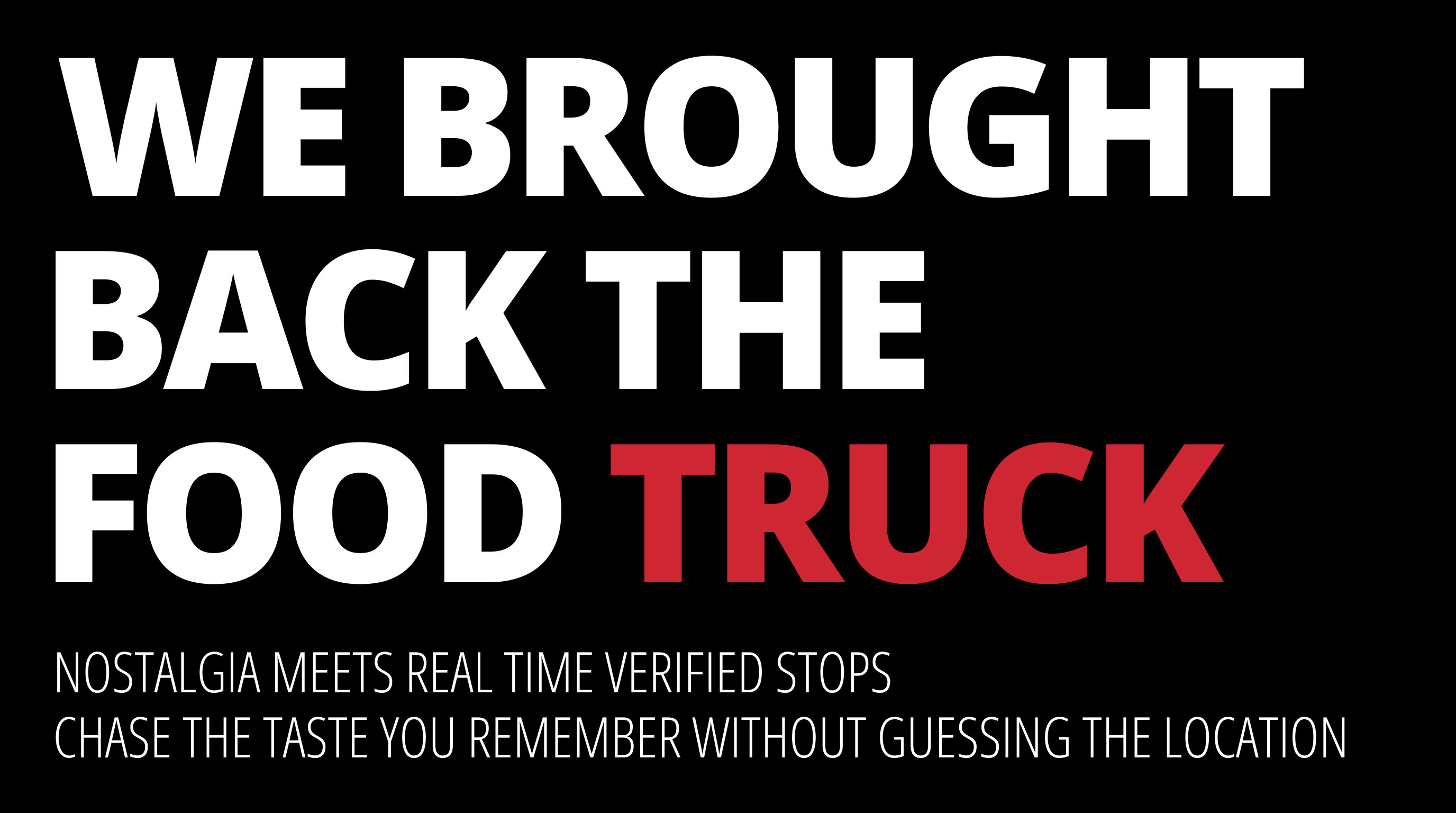 We brought back the food truck — nostalgia meets real-time verified stops